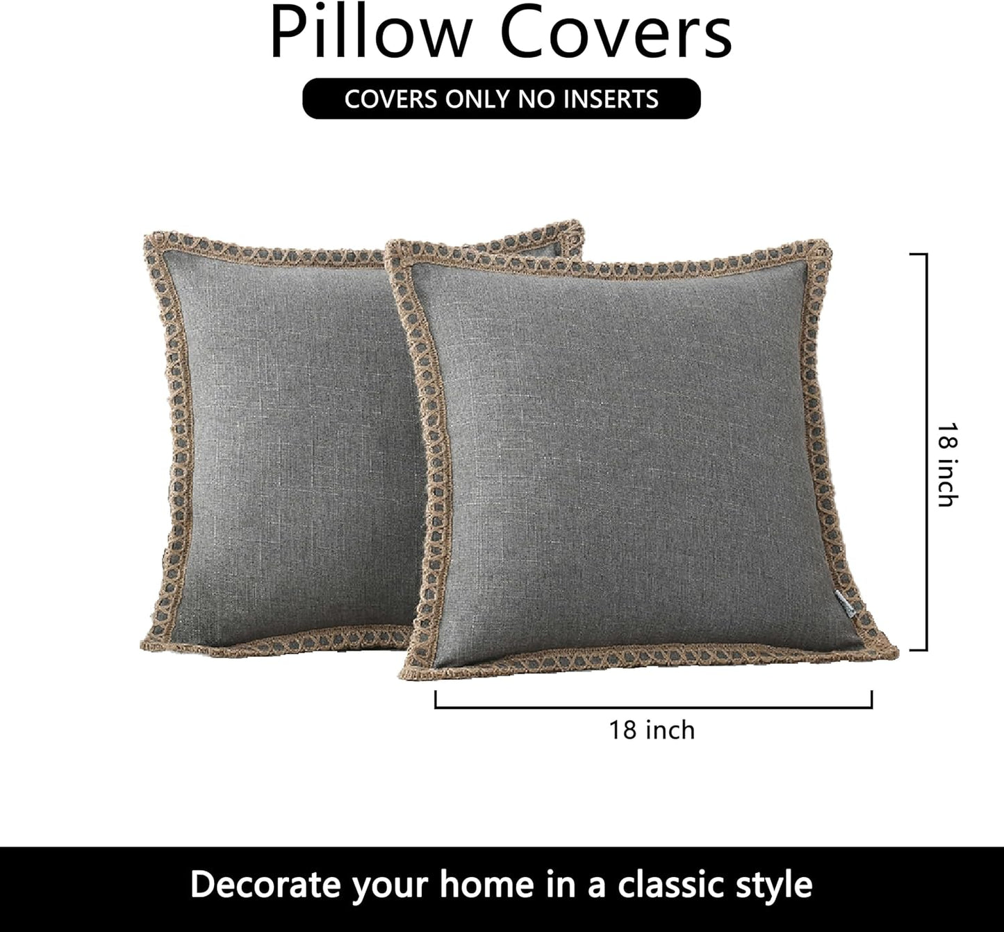 Set of 2 Throw Pillow Covers - Burlap Linen Trimmed Tailored Edges Decorative Cushion Covers for Bed Home Decoration, 18 X 18, Grey