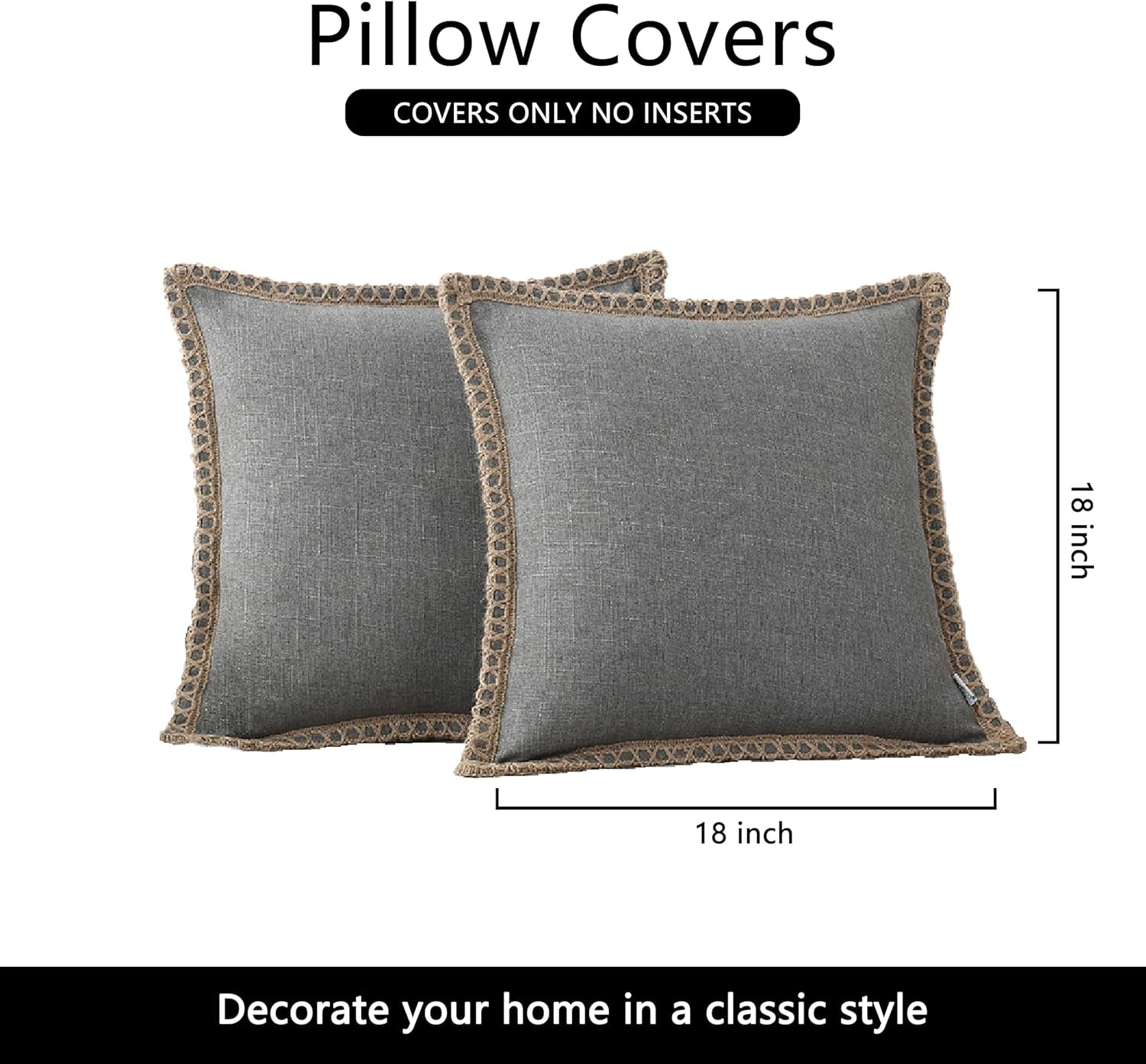 Set of 2 Throw Pillow Covers - Burlap Linen Trimmed Tailored Edges Decorative Cushion Covers for Bed Home Decoration, 18 X 18, Grey